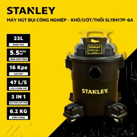 MÁY HÚT BỤI CÔNG NGHIỆP 3 CHỨC NĂNG 23L STANLEY SL19417P-6A (5.5 peak HP)